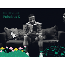 Visuel DIMANCHES AU KIOSQUE - FABULOUS K