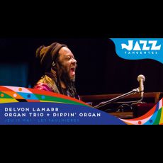 Visuel Jazz Tangentes : Delvon Lamarr  Organ Trio + Dippin'Organ