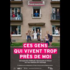 Visuel Ces gens qui vivent trop près de moi - Grand Maximum