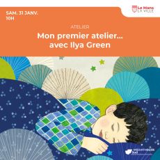 Visuel Mon premier atelier... avec Ilya Green