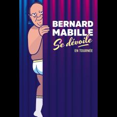 Visuel [ANNULÉ] BERNARD MABILLE , Se dévoile