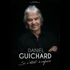 Visuel DANIEL GUICHARD - Si c'était à refaire