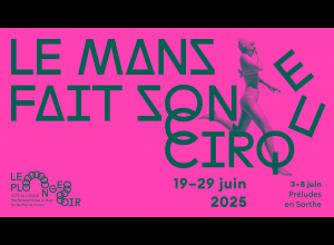 Festival Le Mans fait son Cirque 2025