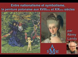 Entre nationalisme et symbolisme, la peinture polonaise aux XVIIIème et XIXème siècles