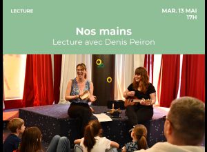 Nos mains - Lecture avec Denis Peiron
