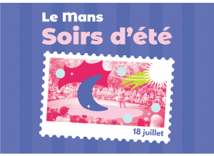 LE MANS SOIRS D'ÉTÉ - 18 JUILLET
