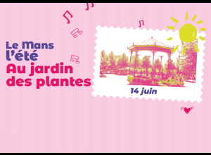 Le Mans L’Été au Jardin des Plantes – Atelier Le Mans Cité Chanson