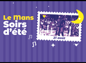 Le Mans Soirs d’été – Vendredi 21 août