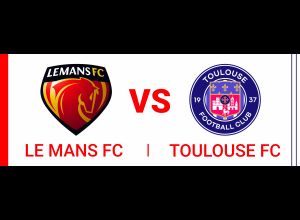 LE MANS FC - TOULOUSE FC