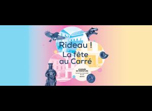 Rideau ! La fête au Carré