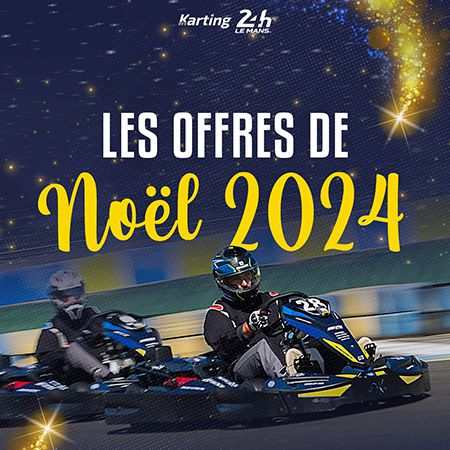 Noël au Karting des 24 heures du Mans ! Noël au Karting des 24 heures du Mans !