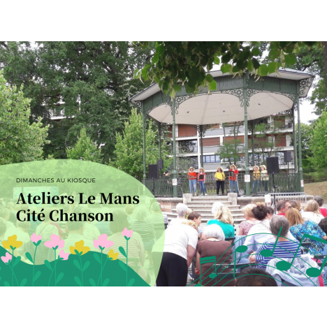 Visuel DIMANCHES AU KIOSQUE - ATELIERS LE MANS CITÉ CHANSON